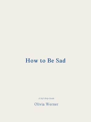 cover image of How to Be Sad